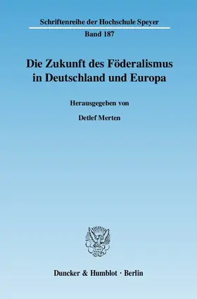 Merten |  Die Zukunft des Föderalismus in Deutschland und Europa | Buch |  Sack Fachmedien