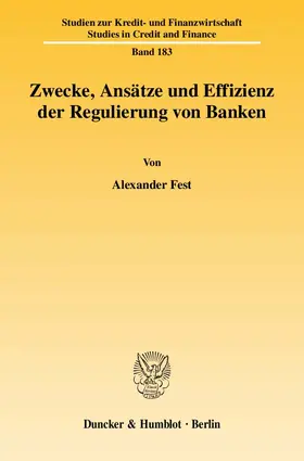 Fest |  Zwecke, Ansätze und Effizienz der Regulierung von Banken. | Buch |  Sack Fachmedien