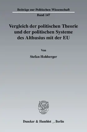 Hohberger |  Vergleich der politischen Theorie und der politischen Systeme des Althusius mit der EU | Buch |  Sack Fachmedien