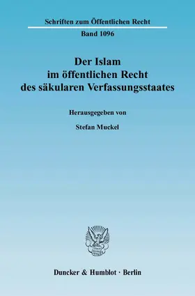 Muckel |  Der Islam im öffentlichen Recht des säkularen Verfassungsstaates. | Buch |  Sack Fachmedien