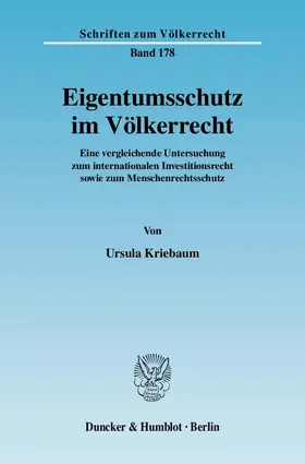 Kriebaum |  Eigentumsschutz im Völkerrecht | Buch |  Sack Fachmedien