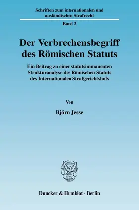 Jesse |  Der Verbrechensbegriff des Römischen Statuts | Buch |  Sack Fachmedien