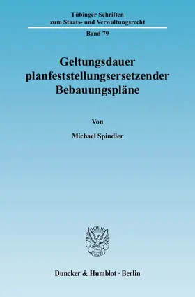 Spindler |  Geltungsdauer planfeststellungsersetzender Bebauungspläne | Buch |  Sack Fachmedien