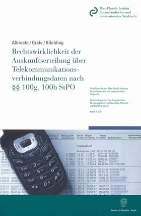 Albrecht / Grafe / Kilchling |  Rechtswirklichkeit der Auskunftserteilung über Telekommunikationsverbindungsdaten nach §§ 100g, 100h StPO | Buch |  Sack Fachmedien