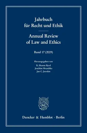 Byrd / Hruschka / Joerden |  Jahrbuch für Recht und Ethik / Annual Review of Law and Ethics 17 | Buch |  Sack Fachmedien