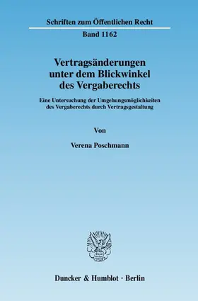 Poschmann |  Vertragsänderungen unter dem Blickwinkel des Vergaberechts | Buch |  Sack Fachmedien