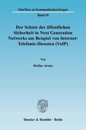 Arenz |  Der Schutz der öffentlichen Sicherheit in Next Generation Networks am Beispiel von Internet-Telefonie-Diensten (VoIP) | Buch |  Sack Fachmedien