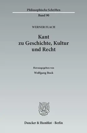 Flach / Bock |  Kant zu Geschichte, Kultur und Recht | Buch |  Sack Fachmedien