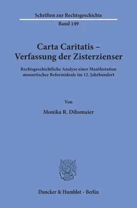 Dihsmaier |  Carta Caritatis - Verfassung der Zisterzienser. | Buch |  Sack Fachmedien