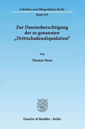 Henn |  Zur Daseinsberechtigung der so genannten "Drittschadensliquidation" | Buch |  Sack Fachmedien