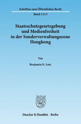 Lotz |  Staatsschutzgesetzgebung und Medienfreiheit in der Sonderverwaltungszone Hongkong | Buch |  Sack Fachmedien