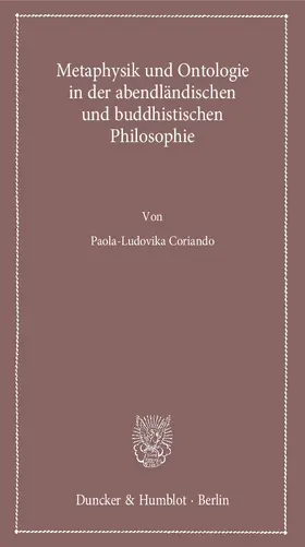 Coriando |  Metaphysik und Ontologie in der abendländischen und buddhistischen Philosophie. | Buch |  Sack Fachmedien
