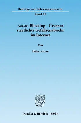 Greve |  Access-Blocking – Grenzen staatlicher Gefahrenabwehr im Internet | Buch |  Sack Fachmedien