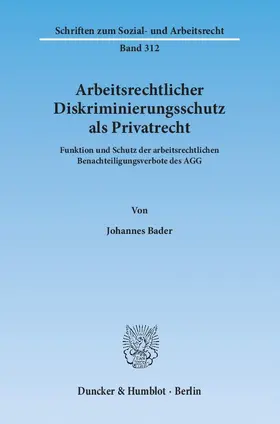Bader | Arbeitsrechtlicher Diskriminierungsschutz als Privatrecht | Buch | 978-3-428-13787-9 | sack.de