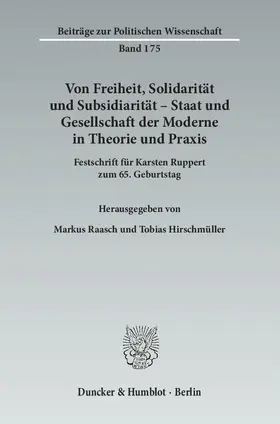 Raasch / Hirschmüller |  Von Freiheit, Solidarität und Subsidiarität – Staat und Gesellschaft der Moderne in Theorie und Praxis. | Buch |  Sack Fachmedien