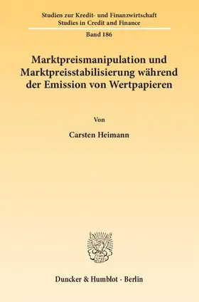 Heimann |  Marktpreismanipulation und Marktpreisstabilisierung während der Emission von Wertpapieren. | Buch |  Sack Fachmedien