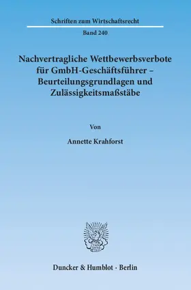 Krahforst |  Nachvertragliche Wettbewerbsverbote für GmbH-Geschäftsführer – Beurteilungsgrundlagen und Zulässigkeitsmaßstäbe | Buch |  Sack Fachmedien