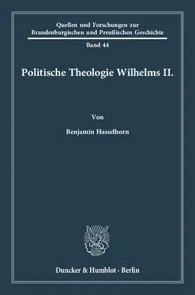 Hasselhorn |  Politische Theologie Wilhelms II. | Buch |  Sack Fachmedien