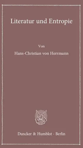 Herrmann |  Literatur und Entropie | Buch |  Sack Fachmedien