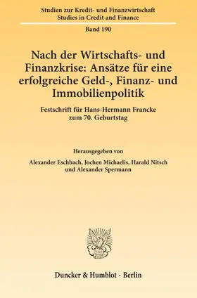 Eschbach / Michaelis / Nitsch |  Nach der Wirtschafts- und Finanzkrise: Ansätze für eine erfolgreiche Geld-, Finanz- und Immobilienpolitik. | Buch |  Sack Fachmedien