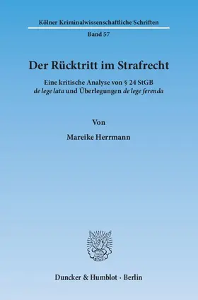 Herrmann | Der Rücktritt im Strafrecht | Buch | 978-3-428-14115-9 | www2.sack.de