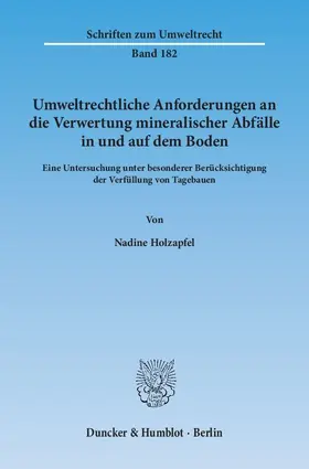 Holzapfel |  Umweltrechtliche Anforderungen an die Verwertung mineralischer Abfälle in und auf dem Boden. | Buch |  Sack Fachmedien