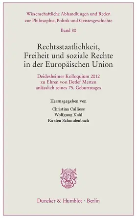 Calliess / Kahl / Schmalenbach |  Rechtsstaatlichkeit, Freiheit und soziale Rechte in der Europäischen Union | Buch |  Sack Fachmedien