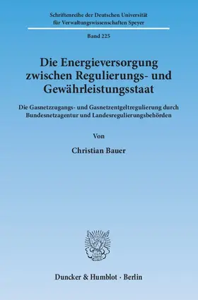 Bauer |  Die Energieversorgung zwischen Regulierungs- und Gewährleistungsstaat | Buch |  Sack Fachmedien