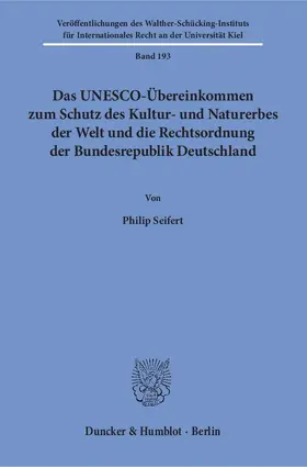 Seifert |  Das UNESCO-Übereinkommen zum Schutz des Kultur- und Naturerbes der Welt und die Rechtsordnung der Bundesrepublik Deutschland | Buch |  Sack Fachmedien