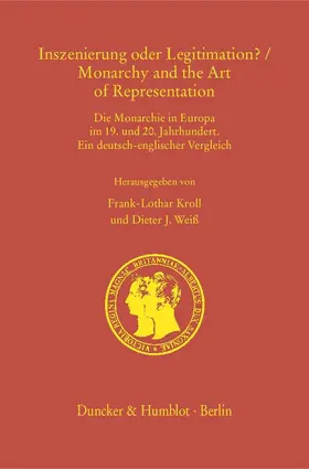 Kroll / Weiß | Inszenierung oder Legitimation? / Monarchy and the Art of Representation | Buch | 978-3-428-14455-6 | sack.de