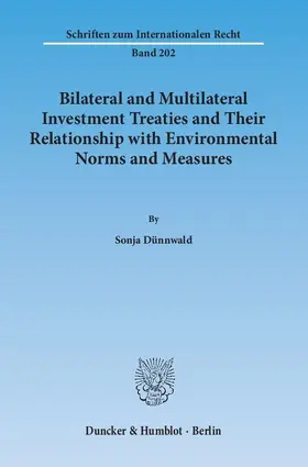 Dünnwald |  Bilateral and Multilateral Investment Treaties and Their Relationship with Environmental Norms and Measures | Buch |  Sack Fachmedien