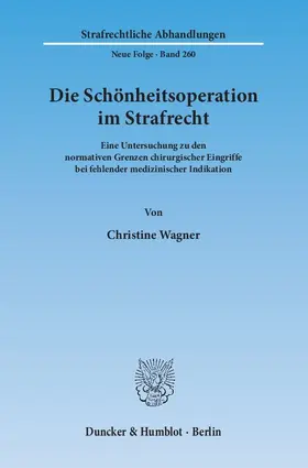 Wagner |  Die Schönheitsoperation im Strafrecht | Buch |  Sack Fachmedien