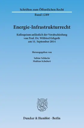 Schubert / Schlacke |  Energie-Infrastrukturrecht | Buch |  Sack Fachmedien