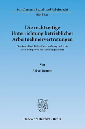Rentsch |  Die rechtzeitige Unterrichtung betrieblicher Arbeitnehmervertretungen | Buch |  Sack Fachmedien