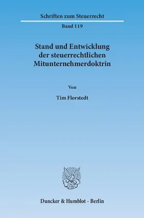 Florstedt |  Stand und Entwicklung der steuerrechtlichen Mitunternehmerdoktrin | Buch |  Sack Fachmedien