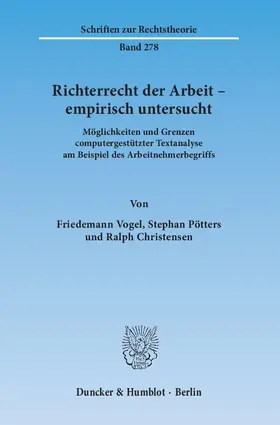 Vogel / Pötters / Christensen |  Richterrecht der Arbeit – empirisch untersucht | Buch |  Sack Fachmedien