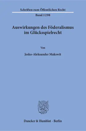 Makswit |  Auswirkungen des Föderalismus im Glücksspielrecht | Buch |  Sack Fachmedien