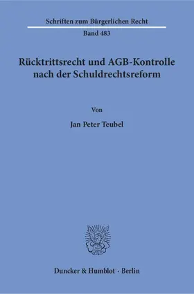 Teubel |  Rücktrittsrecht und AGB-Kontrolle nach der Schuldrechtsreform | Buch |  Sack Fachmedien