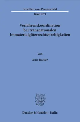 Becker |  Verfahrenskoordination bei transnationalen Immaterialgüterrechtsstreitigkeiten | Buch |  Sack Fachmedien