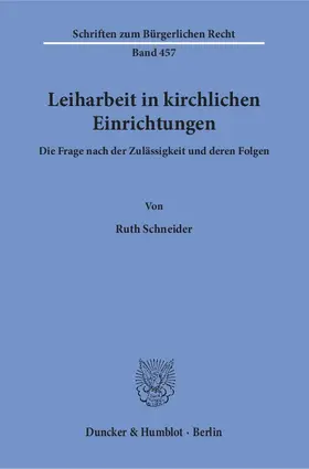 Schneider |  Leiharbeit in kirchlichen Einrichtungen | Buch |  Sack Fachmedien