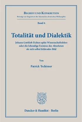 Tschirner | Totalität und Dialektik | Buch | 978-3-428-14987-2 | www2.sack.de