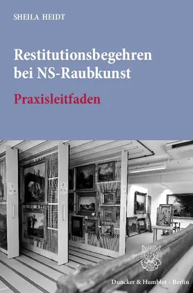 Heidt |  Restitutionsbegehren bei NS-Raubkunst | Buch |  Sack Fachmedien