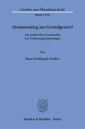 Gärditz |  Atomausstieg ins Grundgesetz? | Buch |  Sack Fachmedien