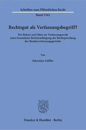 Löffler |  Rechtsgut als Verfassungsbegriff? | Buch |  Sack Fachmedien