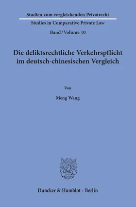 Wang |  Die deliktsrechtliche Verkehrspflicht im deutsch-chinesischen Vergleich. | Buch |  Sack Fachmedien