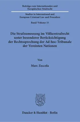 Zeccola |  Die Strafzumessung im Völkerstrafrecht unter besonderer Berücksichtigung der Rechtssprechung der Ad-hoc-Tribunale der Vereinten Nationen. | Buch |  Sack Fachmedien