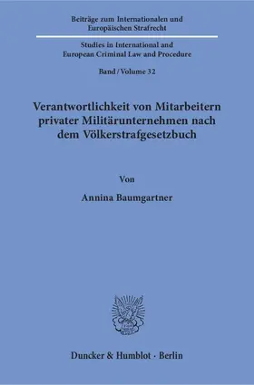 Baumgartner |  Verantwortlichkeit von Mitarbeitern privater Militärunternehmen nach dem Völkerstrafgesetzbuch. | Buch |  Sack Fachmedien