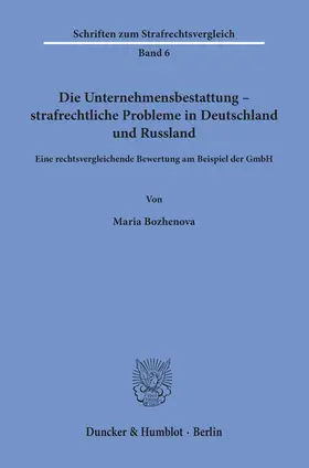 Bozhenova |  Die Unternehmensbestattung – strafrechtliche Probleme in Deutschland und Russland | Buch |  Sack Fachmedien