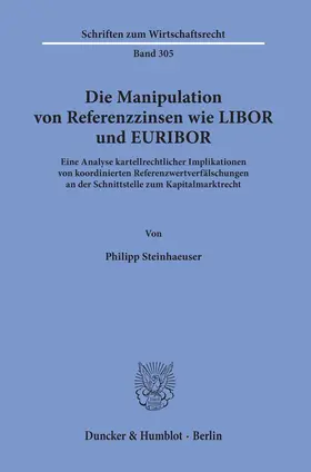 Steinhaeuser |  Die Manipulation von Referenzzinsen wie LIBOR und EURIBOR | Buch |  Sack Fachmedien