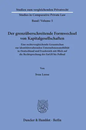 Loose |  Der grenzüberschreitende Formwechsel von Kapitalgesellschaften. | Buch |  Sack Fachmedien